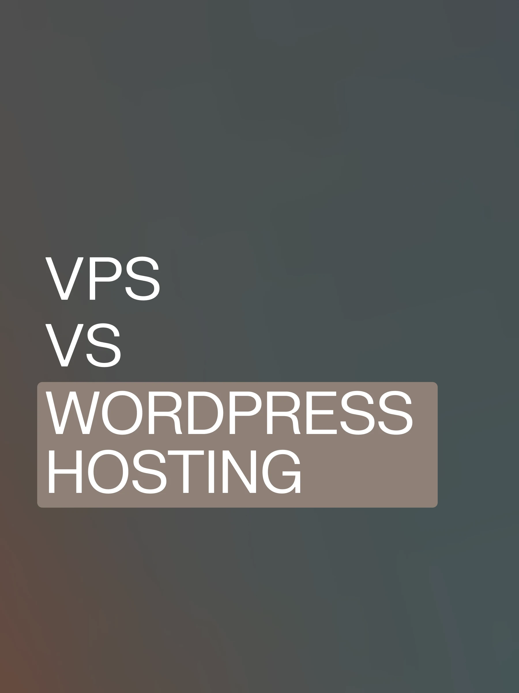 Vps Vs Wordpress Hosting